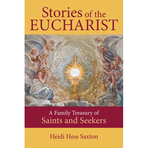 Stories of the Eucharist: A Family Treasury of Saints and Seekers - Paperback