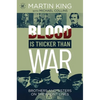 Blood Is Thicker Than War: Brothers and Sisters on the Front Lines - Hardcover