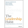The Leadership Habit: Transforming Behaviors to Drive Results - Hardcover