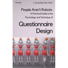 People Aren't Robots: A practical guide to the psychology and technique of questionnaire design - Paperback