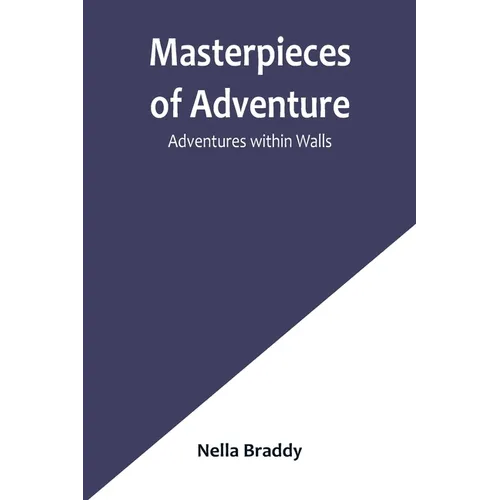 Masterpieces of Adventure-Adventures within Walls - Paperback