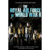 The Royal Air Force in World War II: The History and Legacy of British Air Power against the Luftwaffe and Nazi Germany - Paperback