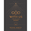 The God Who Is with Us: 25-Day Devotional for Advent - Hardcover