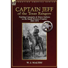 Captain Jeff of the Texas Rangers: Fighting Comanche & Kiowa Indians on the South Western Frontier 1863-1874 - Hardcover