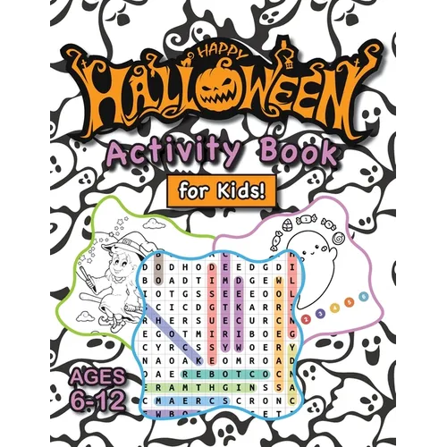 Happy Halloween Activity Book for Kids!: (Ages 6-12) Connect the Dots, Mazes, Word Searches, How to Draw, Coloring Pages, Spot the Differences, and Mo - Paperback