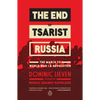 The End of Tsarist Russia: The End of Tsarist Russia: The March to World War I and Revolution - Paperback