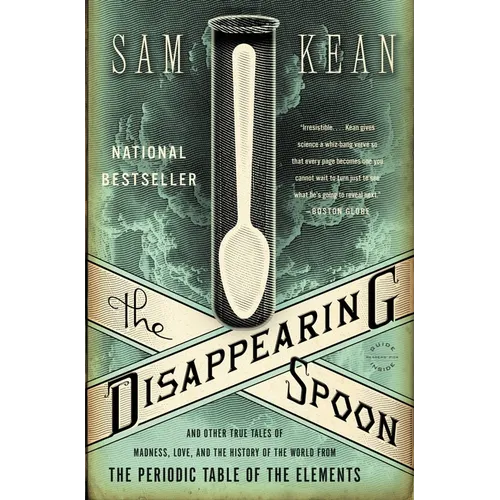 The Disappearing Spoon: And Other True Tales of Madness, Love, and the History of the World from the Periodic Table of the Elements - Paperback