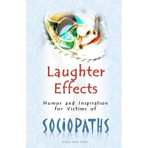 Laughter Effects: Humor and Inspiration for Victims of Sociopaths - Paperback