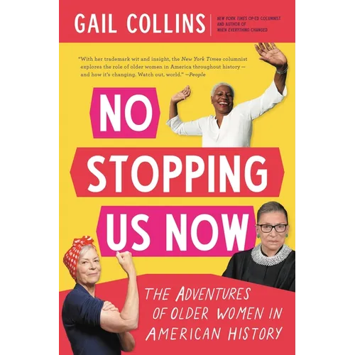 No Stopping Us Now: The Adventures of Older Women in American History - Paperback