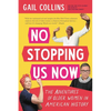No Stopping Us Now: The Adventures of Older Women in American History - Paperback