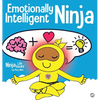 Emotionally Intelligent Ninja: A Children's Book About Developing Emotional Intelligence (EQ) - Hardcover
