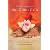 Sri Guru Gita: Commentary on the great mysteries of the Guru Disciple Relationship - Paperback