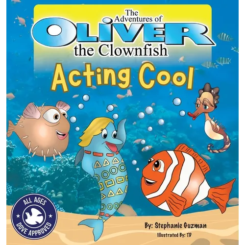 The Adventures of Oliver the Clownfish: Acting Cool - Hardcover
