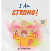 I am Strong: A children's book to make every child Feel Strong (I Am Series) - Hardcover
