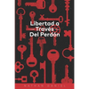 Libertad a Través Del Perdón - Paperback