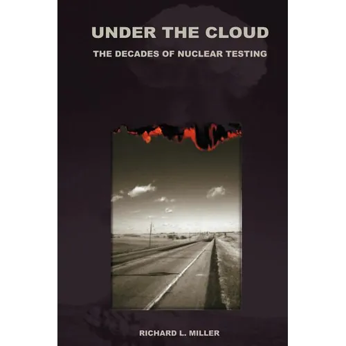 Under the Cloud: The Decades of Nuclear Testing - Paperback
