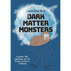 Dark Matter Monsters: Cryptids, Ball Lightning, and the Science of Secret Lifeforms - Paperback