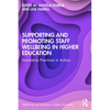 Supporting and Promoting Wellbeing in the Higher Education Sector: Practices in Action - Paperback