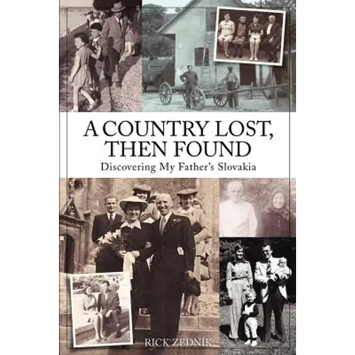 A Country Lost, Then Found: Discovering My Father's Slovakia - Paperback
