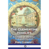 The Clementine Homilies: A Classic of the Early Christian Church - Paperback