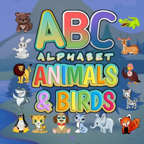 ABC Alphabet Animals And Birds: Funny Basic Alphabet Animal Book for Preschool Pre K Childrens And Kids Ages 3-6 - Gift For Preschoolers 3,4,5,6 Year - Paperback