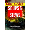 Low Carb Soups and Stews: The 35 Most Amazing Low Carb Soup and Stew Recipes - Paperback