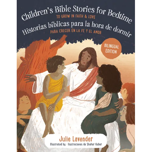 Childrens Bible Stories for Bedtime/Historias Bíblicas Para La Hora de Dormir (Bilingual Edition): To Grow in Faith & Love/Para Crecer En La Fe Y El A - Paperback