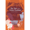 The Tale of the White Cardinal - Hardcover