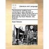 The American Spelling Book: Containing an Easy Standard of Pronunciation. Being the First Part of a Grammatical Institute of the English Language. - Paperback