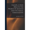 Oahspe, A New Bible In The Words Of Jehovih And His Angel Embassadors - Paperback