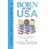 Born in the USA: The Story of Immigration and Belonging - Hardcover