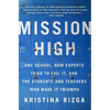 Mission High: One School, How Experts Tried to Fail It, and the Students and Teachers Who Made It Triumph - Paperback