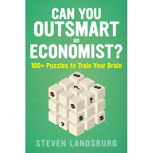 Can You Outsmart an Economist?: 100+ Puzzles to Train Your Brain - Paperback