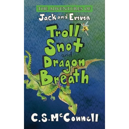 The Adventures of Jack and Emma: Troll Snot and Dragon Breath - Hardcover