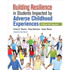 Building Resilience in Students Impacted by Adverse Childhood Experiences: A Whole-Staff Approach - Paperback