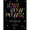 Rainbow Power: Manifest Your Dream Life with the Creative Power of Color - Hardcover