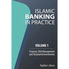 Islamic Banking in Practice, Volume 1: Money Markets, Risk Management and Structured Investments - Paperback