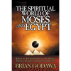 The Spiritual World of Moses and Egypt: Biblical Background to the Novel Moses: Against the Gods of Egypt - Paperback