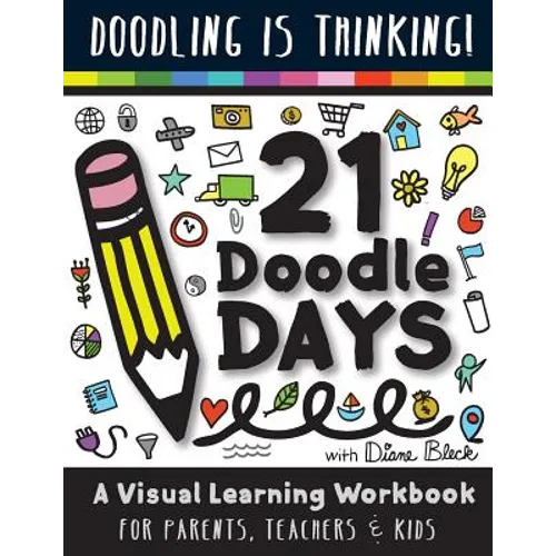 21 Doodle Days: A Visual Learning Workbook for Teachers, Parents & Kids - Paperback
