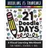 21 Doodle Days: A Visual Learning Workbook for Teachers, Parents & Kids - Paperback