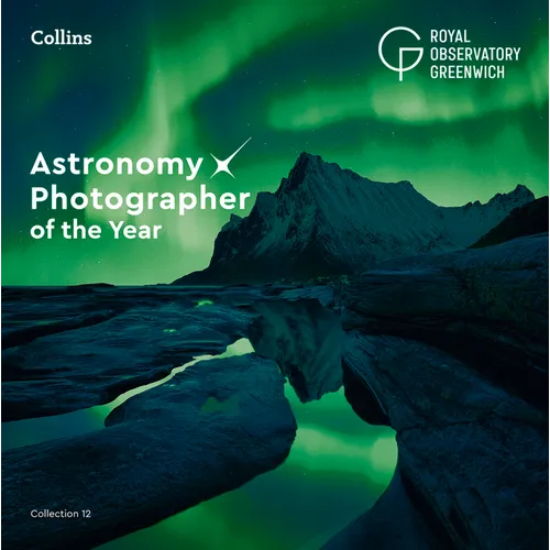 Astronomy Photographer of the Year: Collection 12 - Hardcover