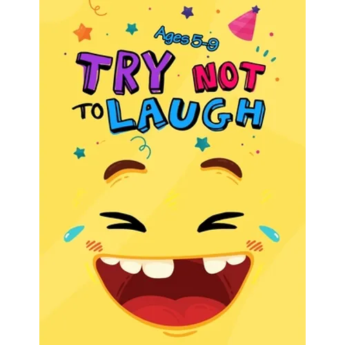 Try Not to Laugh: Silly Jokes for Kids hilarious jokes, funny riddles for young kids book ages 5-8-10-12 - Paperback