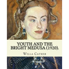 Youth and the Bright Medusa (1920). By: Willa Cather: Youth and the Bright Medusa is a collection of short stories by Willa Cather, published in 1920. - Paperback
