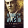 Woodrow Wilson: The American Presidents Series: The 28th President, 1913-1921 - Hardcover