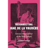Resurrecting Jane de La Vaudère: Literary Shapeshifter of the Belle Époque - Hardcover