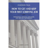 Insiders Talk: How to Get and Keep Your First Lobbying Job: Preparation, Potential Employers, and First-Day Performance - Paperback