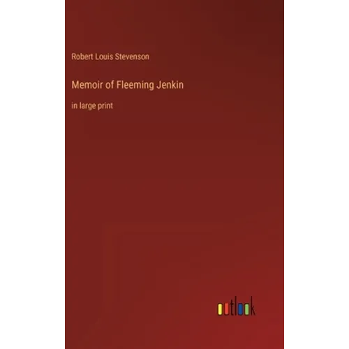Memoir of Fleeming Jenkin: in large print - Hardcover