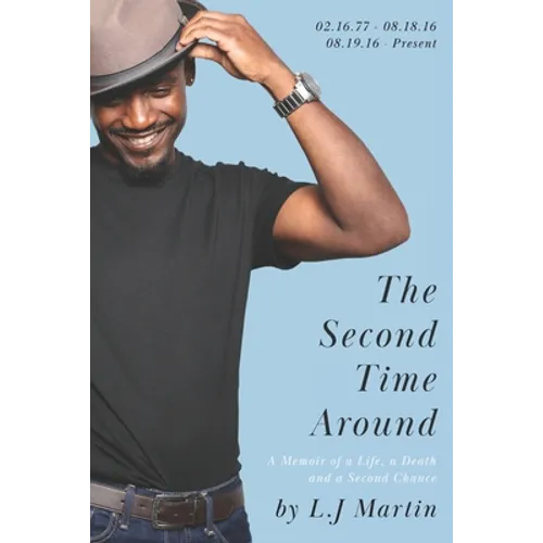 The Second Time Around: A Memoir of A Life, A Death and A Second Chance - Paperback