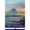 A Miracle in Stone: Or the Great Pyramid of Egypt - Paperback