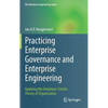 Practicing Enterprise Governance and Enterprise Engineering: Applying the Employee-Centric Theory of Organization - Hardcover